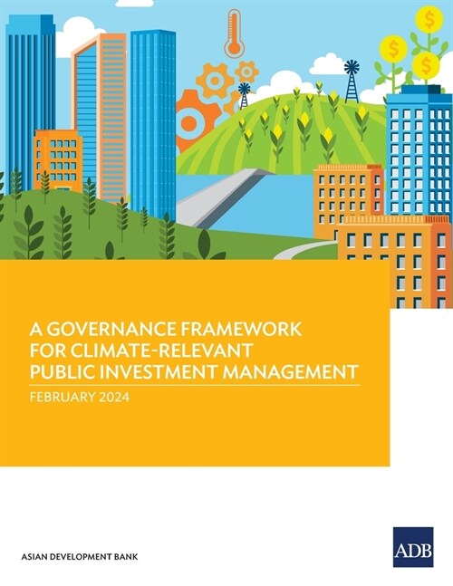 A Governance Framework for Climate-Relevant Public Investment Management (Paperback)
