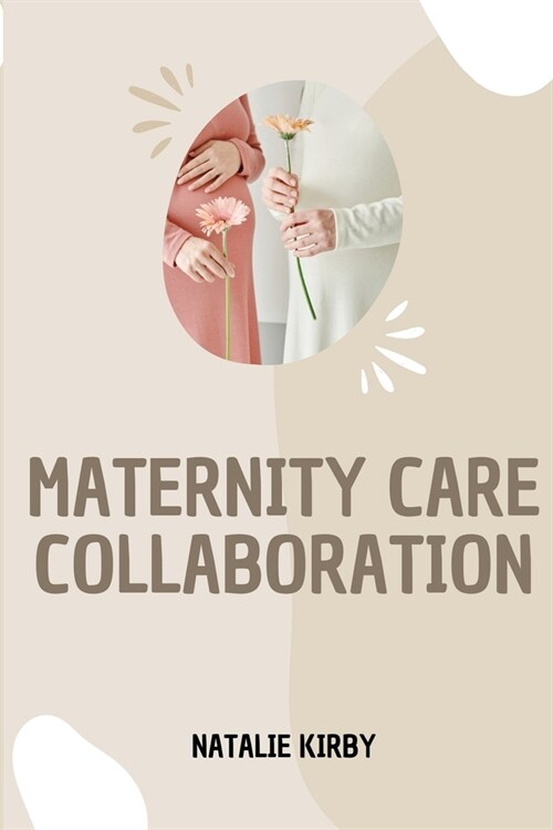 Maternity Care Collaboration (Paperback)