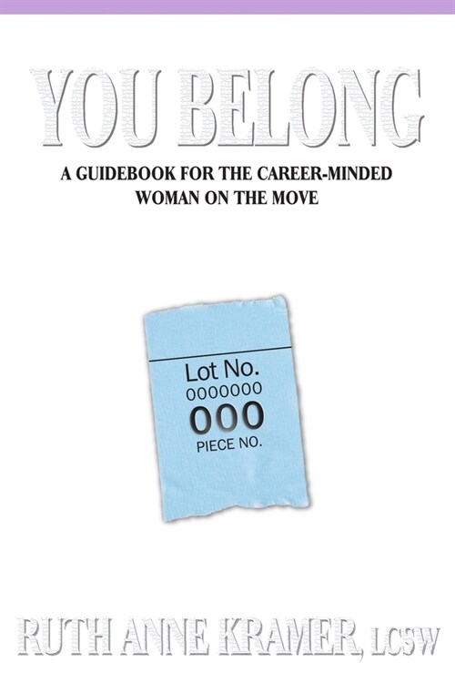You Belong: A Guidebook for the Career-Minded Woman on the Move (Paperback)