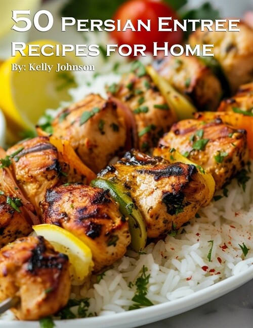 50 Persian Entree Recipes for Home (Paperback)