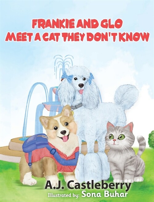 Frankie and Glo Meet a Cat They Dont Know (Hardcover)