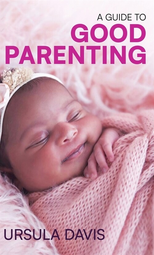 A Guide to Good Parenting (Hardcover)