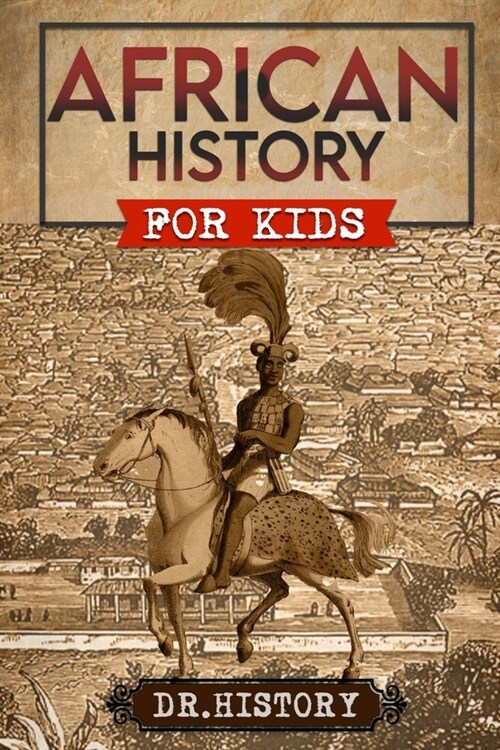 African History: The Mother Continent: A Fascinating History Of The Beautiful And Embattled Continent Of Africa (Paperback)