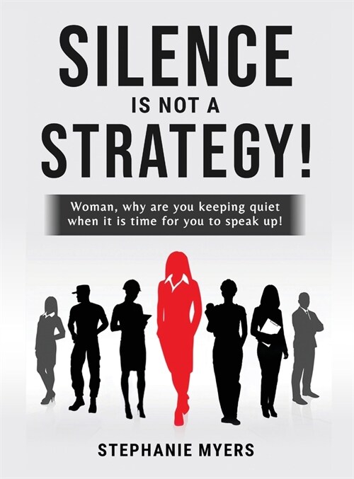 Silence Is Not a Strategy (Hardcover)