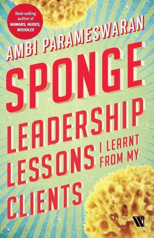 Sponge: Leadership Lessons I Learnt From My Clients (Paperback)