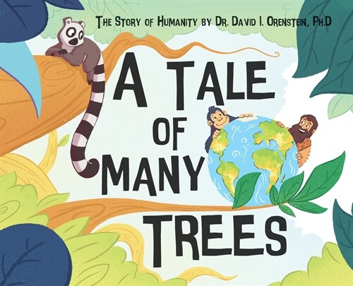 A Tale of Many Trees: The Story of Humanity (Hardcover)