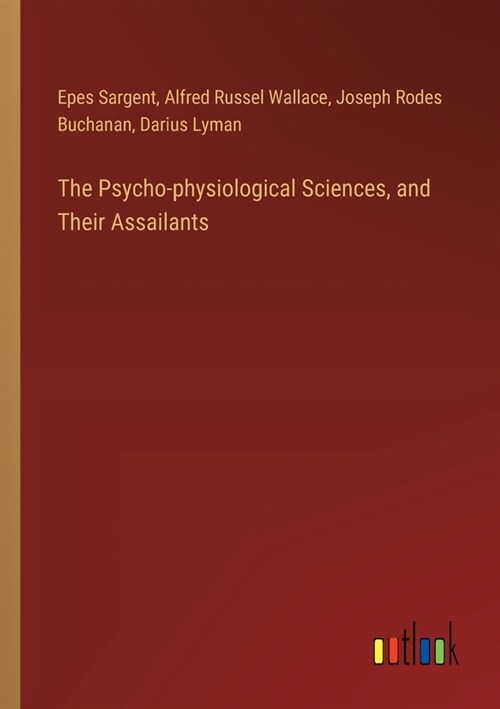 The Psycho-physiological Sciences, and Their Assailants (Paperback)