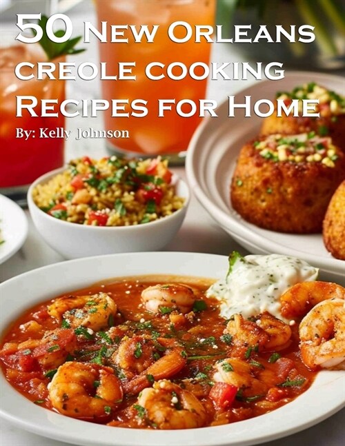 50 New Orleans Creole Cooking Recipes for Home (Paperback)