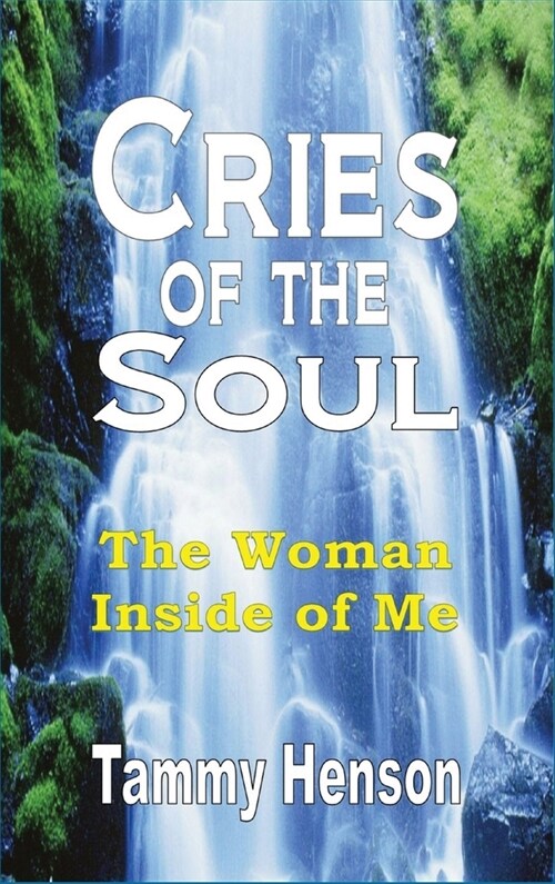 Cries of the Soul: The Woman Inside of Me (Hardcover)