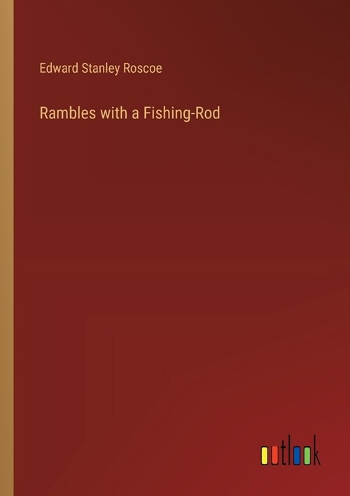 Rambles with a Fishing-Rod (Paperback)