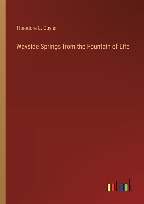 Wayside Springs from the Fountain of Life (Paperback)