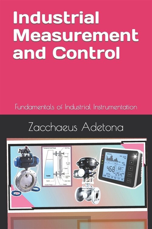 Industrial Measurement and Control: Fundamentals of Industrial Instrumentation (Paperback)