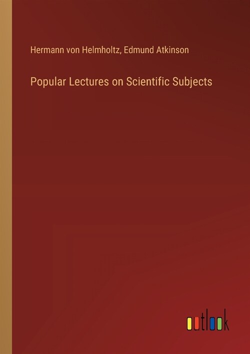 Popular Lectures on Scientific Subjects (Paperback)