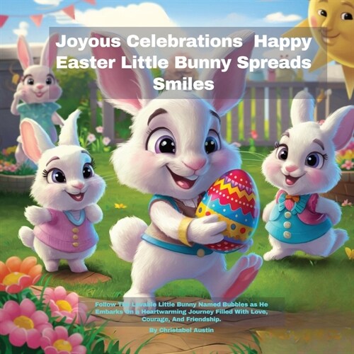 Joyous Celebrations Happy Easter Little Bunny Spreads Smiles: Toddler Easter Basket Stuffers 2 Year Old Up (Paperback)