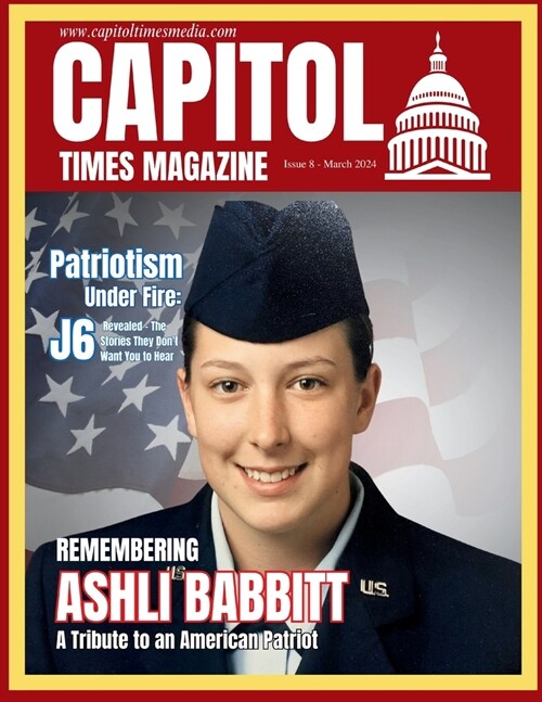 Capitol Times Magazine Issue 8 - Ashli Babbitt Special (Paperback)