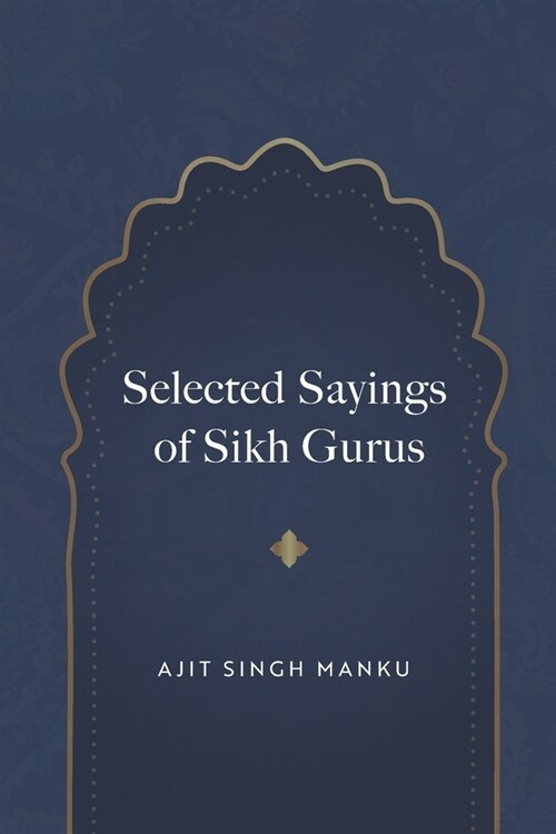 Selected Quotations of Sikh Gurus (Paperback)