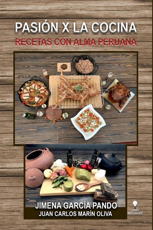 Pasi? x la Cocina: Recetas con Alma Peruana (Paperback)