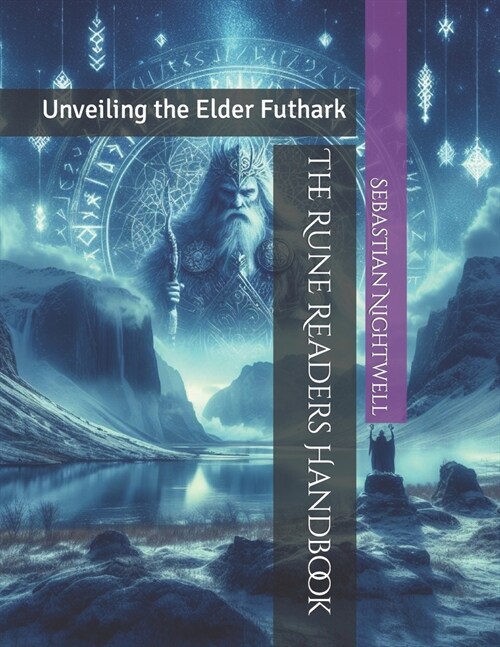 The Rune Readers Handbook: Unveiling the Elder Futhark (Paperback)