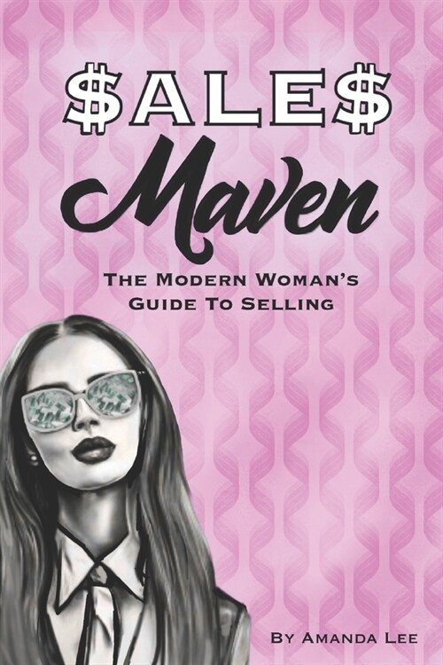 Sales Maven: Sell Like A Girl (Paperback)