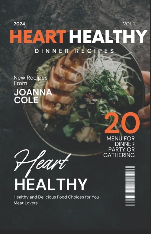 Heart Healthy Stressfree Dinner Cookbook 2024: Simple, Easy Delicious Dinner Recipes for Quick, Healthy, and Mouthwatering Dishes Perfect for Dinner P (Paperback)