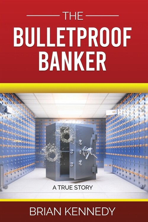 The Bulletproof Banker (Paperback)
