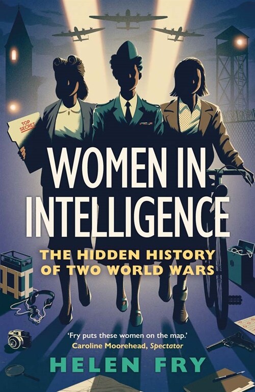 Women in Intelligence: The Hidden History of Two World Wars (Paperback)