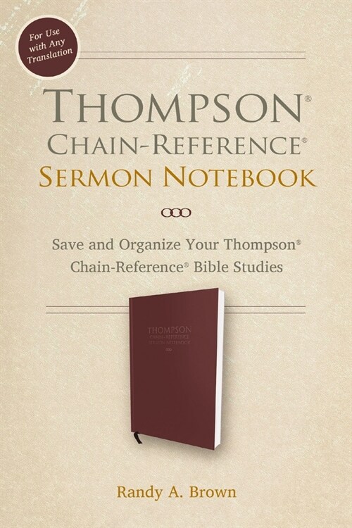 Thompson Chain-Reference Sermon Notebook: Save and Organize Your Thompson Chain-Reference Bible Studies (Imitation Leather)