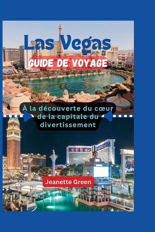 Las Vegas Guide de voyage: ?la d?ouverte du coeur de la capitale du divertissement (Paperback)