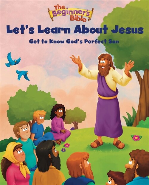 The Beginners Bible Lets Learn about Jesus: Get to Know Gods Perfect Son (Paperback)