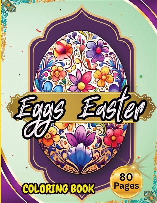 Eggs Easter 80 Pages: Easter Coloring Book for Adults and Teens (Paperback)
