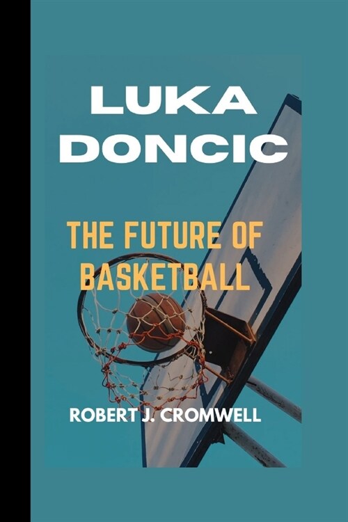 Luka Doncic: The Future of Basketball (Paperback)