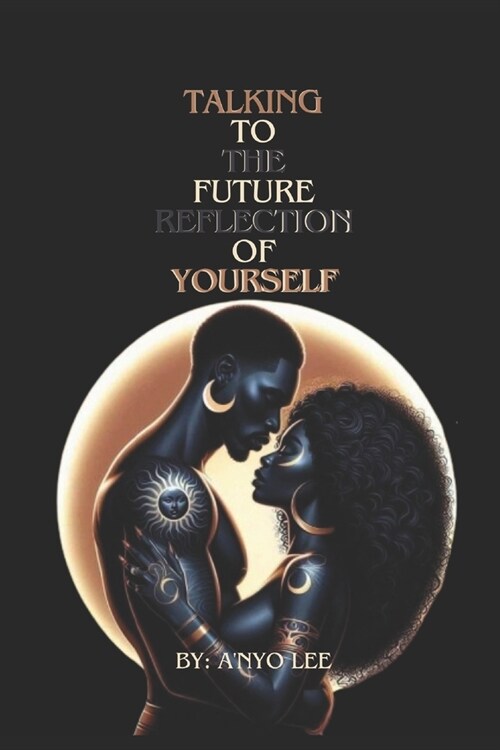 Talking To the Future Reflection of Yourself (Paperback)
