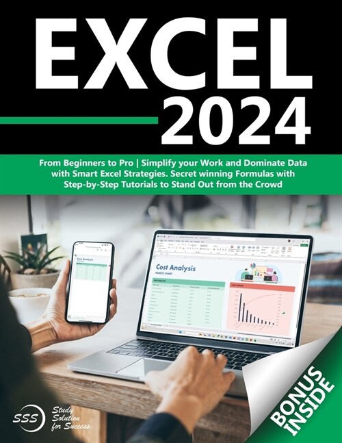 Excel: From Beginners to Pro Simplify your Work and Dominate Data with Smart Excel Strategies Secret winning Formulas with St (Paperback)