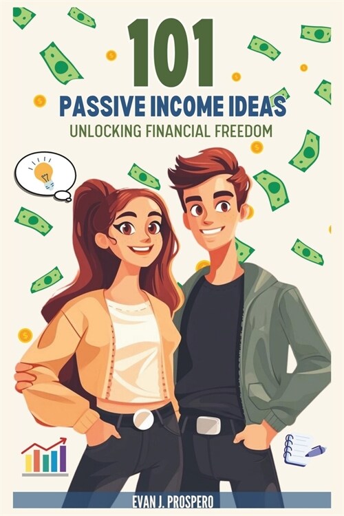 101 Passive Income Ideas: Unlocking Financial Freedom (Paperback)