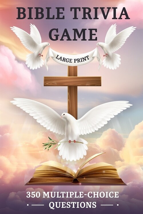 Bible Trivia Game: 350 Multiple-Choice Questions and Answers to Test Your Scripture Knowledge in an Easy-to-Read Large-Print Quiz Book fo (Paperback)