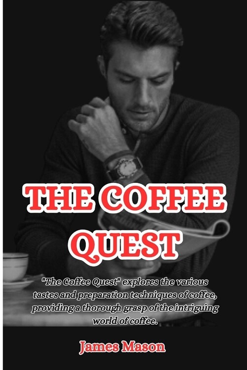 The Coffee Quest: Discover Your Ideal Cup (Paperback)