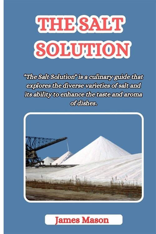 The Salt Solution: Transform your everyday meals with simple techniques. (Paperback)