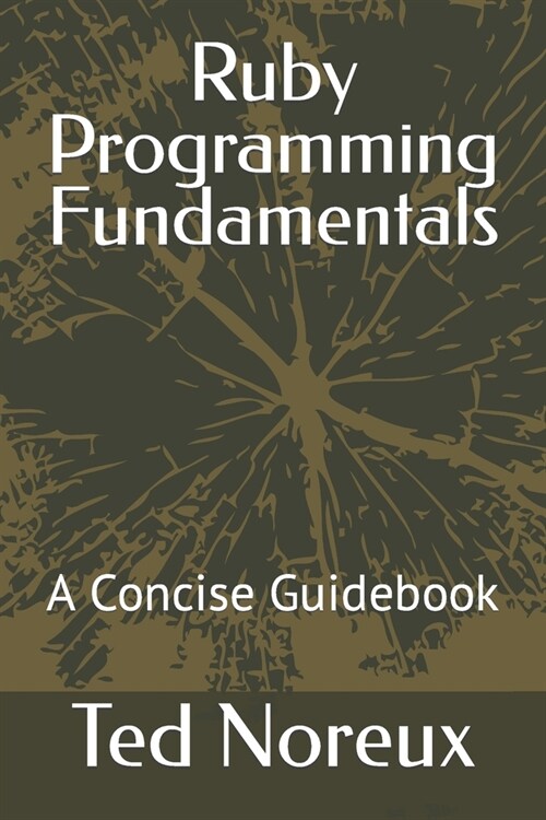 Ruby Programming Fundamentals: A Concise Guidebook (Paperback)
