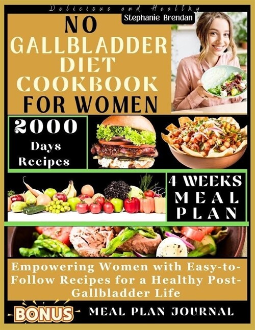 No Gallbladder Diet Cookbook for Women: Empowering Women with Easy-to-Follow Recipes for a Healthy Post-Gallbladder Life (Paperback)