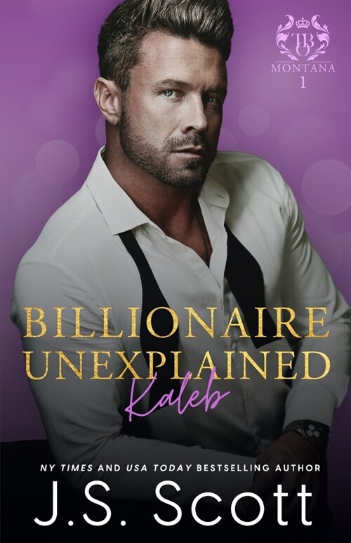 Billionaire Unexplained Kaleb: (Montana Billionaires #1) (Paperback)