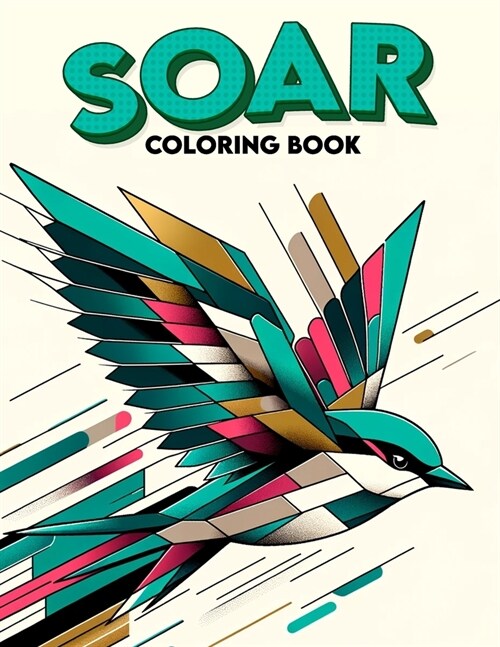 Soar coloring book: Animal-themed with clear, diverse images and many genres For Bird Lovers .colouring For Adult (Paperback)
