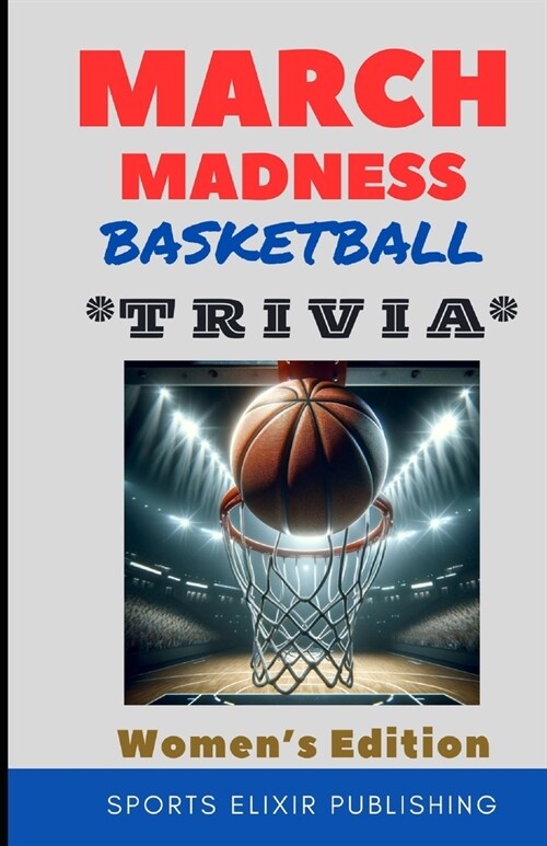 March Madness Basketball Trivia Womens Edition (Paperback)
