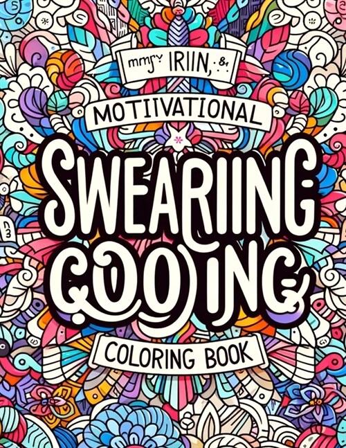 Motiivational Swearing coloring book: stress relief, relaxation and motivation (For Adult) (Paperback)