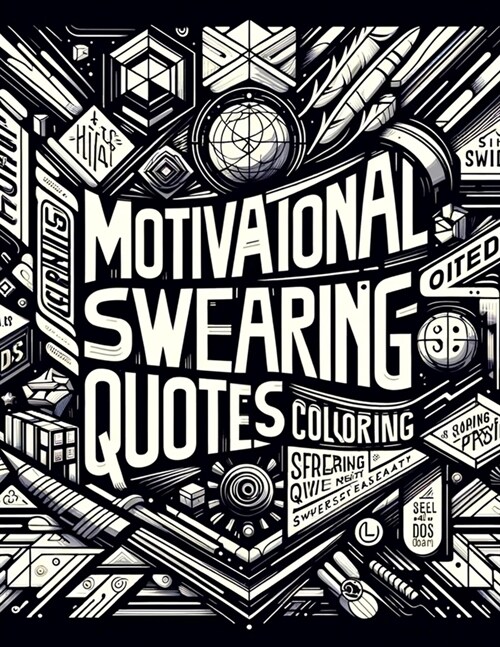 Motivational Swearing coloring book: stress relief, relaxation and motivation (For Adult) (Paperback)
