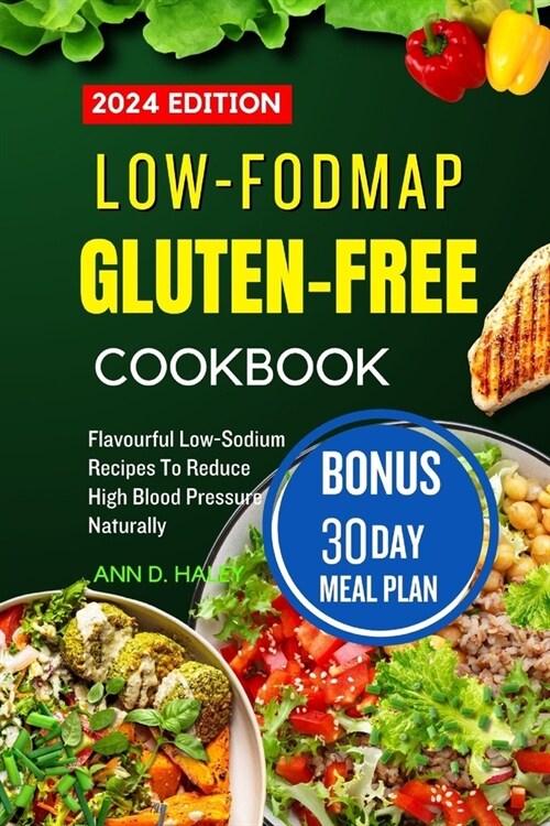 Low-Fodmap Gluten-Free Cookbook 2024: Delicious and tasty recipes for IBS, improve digestion and soothe your gut (Paperback)