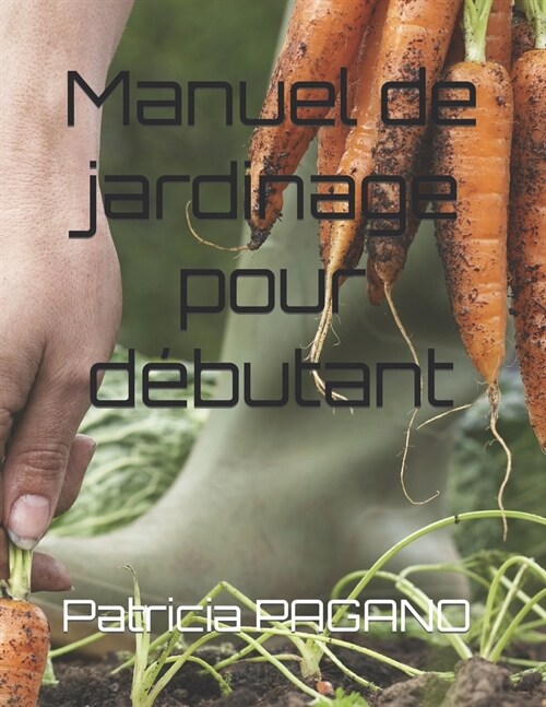 Manuel de jardinage pour d?utant (Paperback)