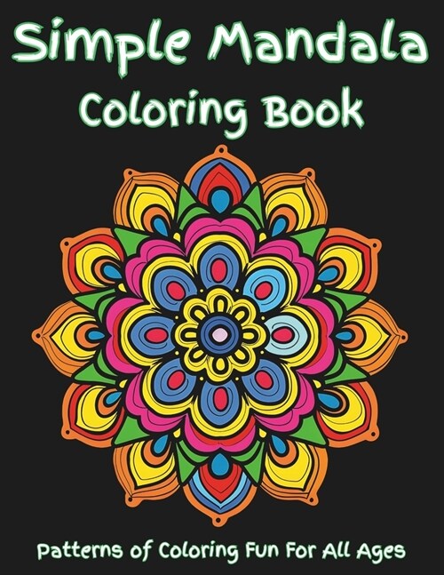 Simple Mandala Coloring Book: An easy mandala coloring book for kids and adults. Everyone can enjoy this simple mandala coloring book designed for b (Paperback)