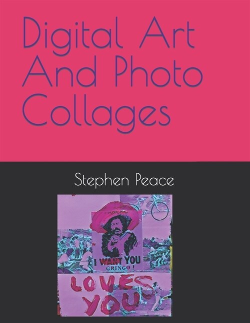 Digital Art And Photo Collages (Paperback)