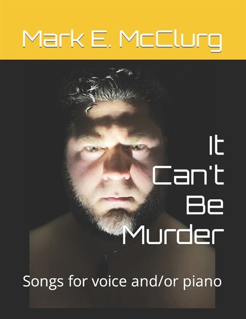 It Cant Be Murder: Songs for voice and/or piano (Paperback)