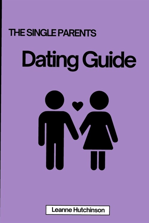 The Single Parents Dating Guide (Paperback)